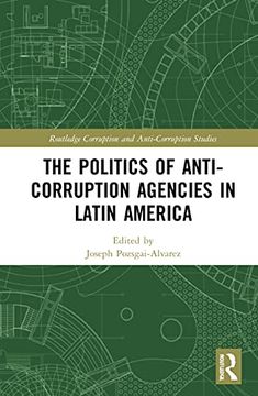 portada The Politics of Anti-Corruption Agencies in Latin America (Routledge Corruption and Anti-Corruption Studies) 