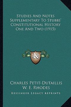 portada studies and notes supplementary to stubbs' constitutional history one and two (1915) (in English)