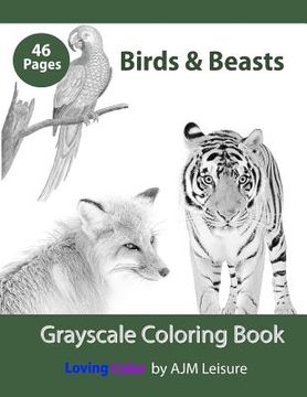 portada Birds & Beasts: Adult Coloring Book Grayscale (en Inglés)