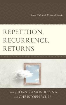 portada Repetition, Recurrence, Returns: How Cultural Renewal Works (en Inglés)
