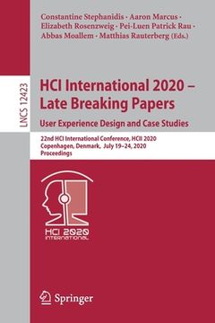 portada Hci International 2020 - Late Breaking Papers: User Experience Design and Case Studies: 22nd Hci International Conference, Hcii 2020, Copenhagen, Denm (en Inglés)