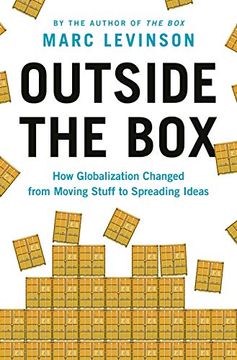 portada Outside the Box: How Globalization Changed From Moving Stuff to Spreading Ideas (in English)