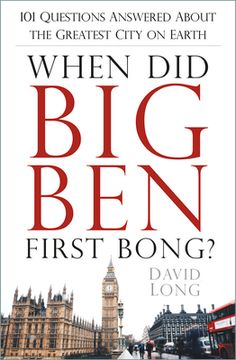 portada When Did Big Ben First Bong?: 101 Questions Answered about the Greatest City on Earth