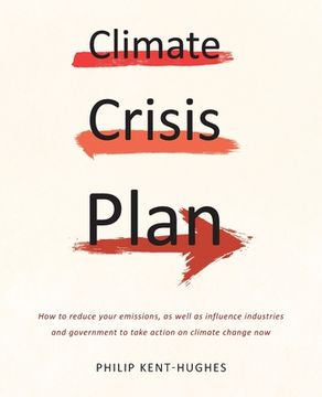 portada Climate Crisis Plan: How to reduce your emissions, as well as influence industries and government to take action on climate change now