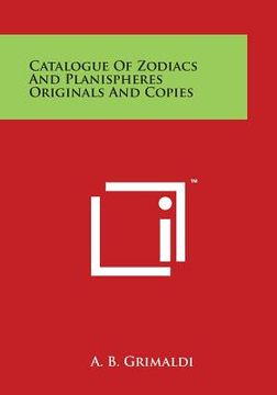 portada Catalogue of Zodiacs and Planispheres Originals and Copies (en Inglés)