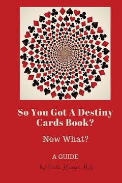 portada So You Got a Destiny Cards Book: A Guide (en Inglés)