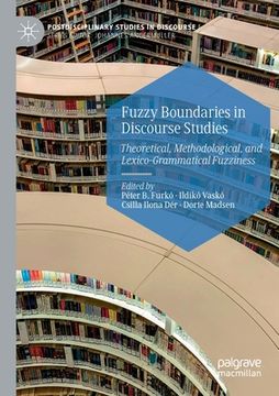 portada Fuzzy Boundaries in Discourse Studies: Theoretical, Methodological, and Lexico-Grammatical Fuzziness (en Inglés)