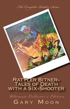 portada Rattler Bitner-Tales of Death with a Six-Shooter: Ultimate Collector's Edition (en Inglés)