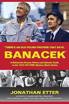 portada "There's An Old Polish Proverb That Says, 'banacek'": A Behind-The-Scenes History And Episode Guide To The 1972-1974 Nbc Mystery Movie Series 
