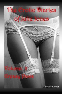 portada The Erotic diaries Of Julie Jones: Greasy Paws (en Inglés)