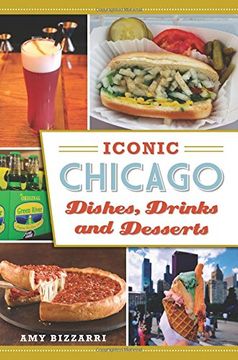 portada Iconic Chicago Dishes, Drinks and Desserts (American Palate) (en Inglés)