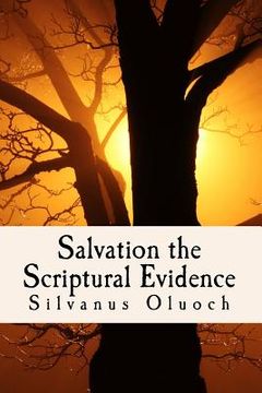 portada Salvation the Scriptural Evidence: How to Know you are Saved (en Inglés)