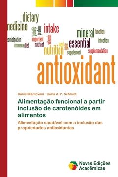 portada Alimentação Funcional a Partir Inclusão de Carotenóides em Alimentos (en Portugués)