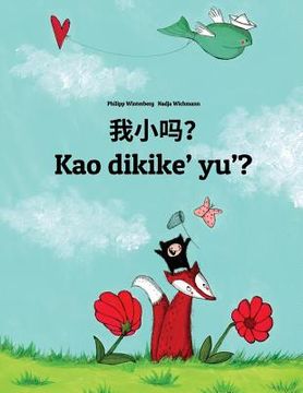 portada Wo xiao ma? Kao dikike' yu'?: Chinese/Mandarin Chinese [Simplified]-Chamorro (Finu' Chamoru): Children's Picture Book (Bilingual Edition)