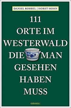 portada 111 Orte im Westerwald, die man Gesehen Haben Muss: Reiseführer (en Alemán)