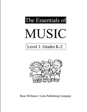 portada The Essentials of Music: Level 1 (K-2) (en Inglés)
