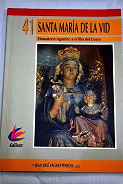 portada Santa María de la vid : monasterioagustino a orillas del duero (in Spanish)