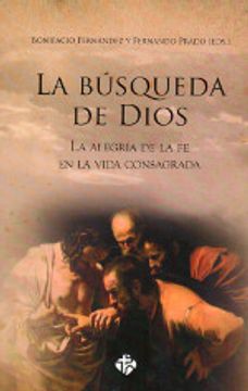 portada BUSQUEDA DE DIOS, LA. ALEGRIA DE LA FE EN LA VIDA CONSAGRADA