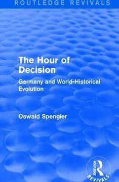 portada Routledge Revivals: The Hour of Decision (1934): Germany and World-Historical Evolution (en Inglés)