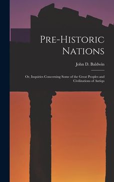 portada Pre-historic Nations; or, Inquiries Concerning Some of the Great Peoples and Civilizations of Antiqu (in English)