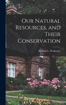 portada Our Natural Resources, and Their Conservation (en Inglés)