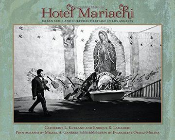 portada Hotel Mariachi: Urban Space and Cultural Heritage in los Angeles (Querencias Series) 