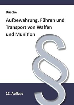 portada Aufbewahrung, F? Hren und Transport von Waffen und Munition (en Alemán)