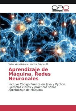 portada Aprendizaje de Máquina. Redes Neuronales: Incluye Código Fuente en Java y Python. Ejemplos Claros y Prácticos Sobre Aprendizaje de Máquina