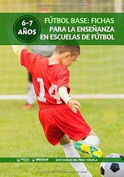 portada Fútbol Base: Fichas Para la Enseñanza en Escuelas de Fútbol 6-7 Años