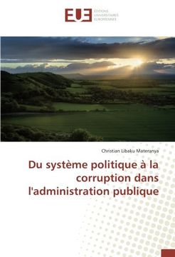 portada Du système politique à la corruption dans l'administration publique
