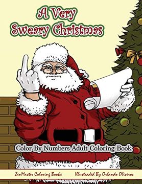 portada Color by Numbers Coloring Book for Adults, a Very Sweary Christmas: A Funny, Dirty, Sweary, Christmas Adult Color by Numbers Coloring Book With Mature. And Relaxation (Sweary Adult Coloring Books) (en Inglés)