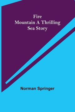 portada Fire Mountain A Thrilling Sea Story (en Inglés)