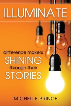 portada Illuminate: Difference Makers Shining Through Their Stories (en Inglés)