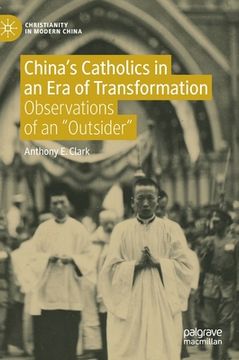 portada China's Catholics in an Era of Transformation: Observations of an "Outsider" (in English)
