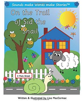portada On the Trail of Sid the Snail: Supports Sounds make Words make Stories, Series 1 and Series 1+, Books 10 through 14.