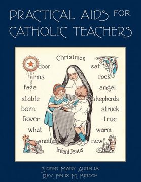 portada Practical Aids for Catholic Teachers: A Handbook of Material and Teaching Devices for use in the Lower Grades of Parochial Schools (in English)