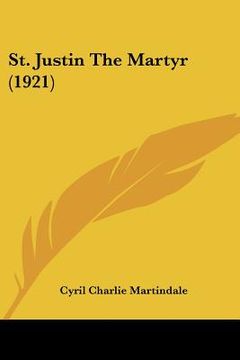 portada st. justin the martyr (1921) (en Inglés)