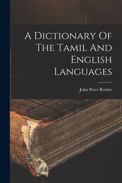 portada A Dictionary Of The Tamil And English Languages (en Inglés)
