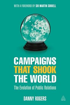 portada Campaigns That Shook the World: The Evolution of Public Relations (en Inglés)