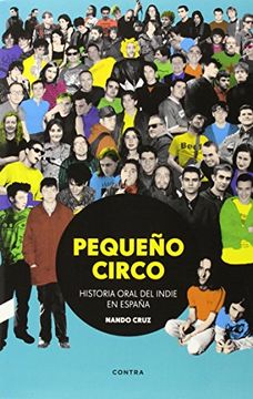 portada Pequeño Circo: Historia Oral del Indie en España