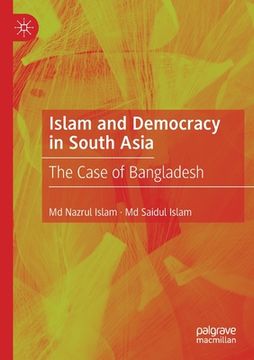 portada Islam and Democracy in South Asia: The Case of Bangladesh (en Inglés)