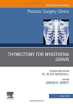 portada Thymectomy in Myasthenia Gravis, an Issue of Thoracic Surgery Clinics (The Clinics: Surgery) (en Inglés)