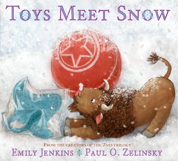 portada Toys Meet Snow: Being the Wintertime Adventures of a Curious Stuffed Buffalo, a Sensitive Plush Stingray, and a Book-Loving Rubber Ball (en Inglés)