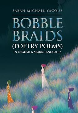 portada Bobble Braids (Poetry Poems) in English & Arabic Languages (in English)