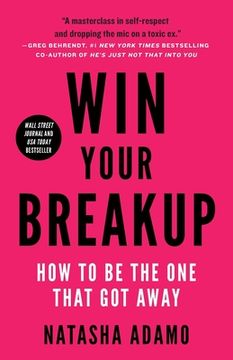 portada Win Your Breakup: How to be the one That got Away 