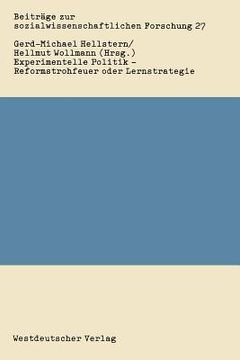 portada Experimentelle Politik -- Reformstrohfeuer Oder Lernstrategie: Bestandsaufnahme Und Evaluierung (in German)