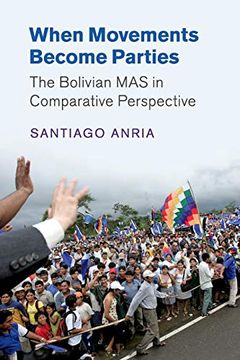 portada When Movements Become Parties: The Bolivian mas in Comparative Perspective (Cambridge Studies in Comparative Politics) (en Inglés)