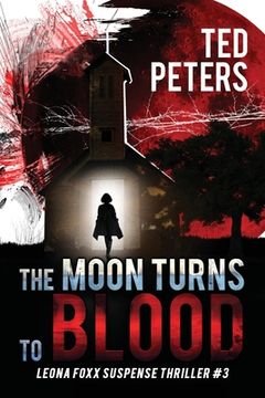 portada The Moon Turns to Blood: Leona Foxx Suspense Thriller #3 (in English)