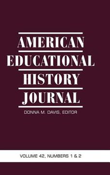 portada American Educational History Journal, Volume 42 Numbers 1 & 2 (HC) (en Inglés)