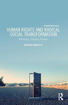 portada Human Rights and Radical Social Transformation: Futurity, Alterity, Power (en Inglés)